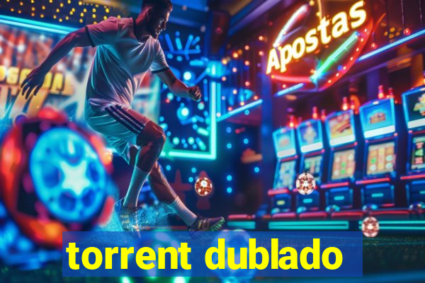 torrent dublado